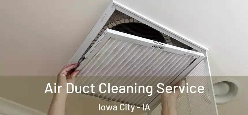 Air Duct Cleaning Service Iowa City - IA