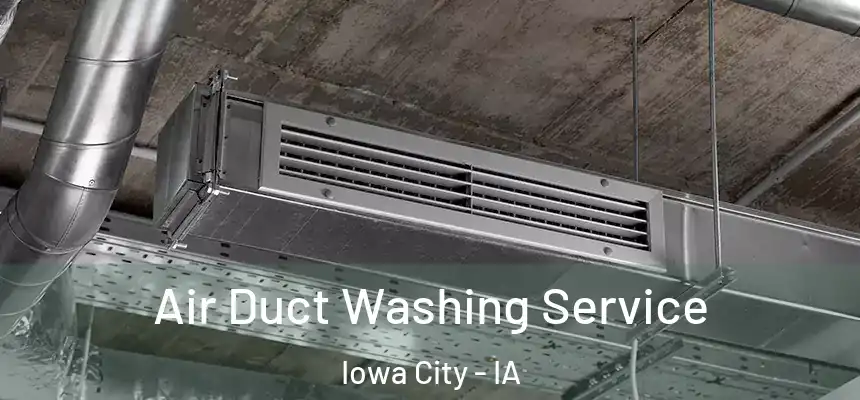 Air Duct Washing Service Iowa City - IA