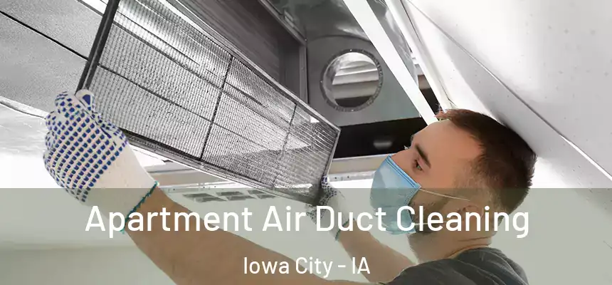 Apartment Air Duct Cleaning Iowa City - IA