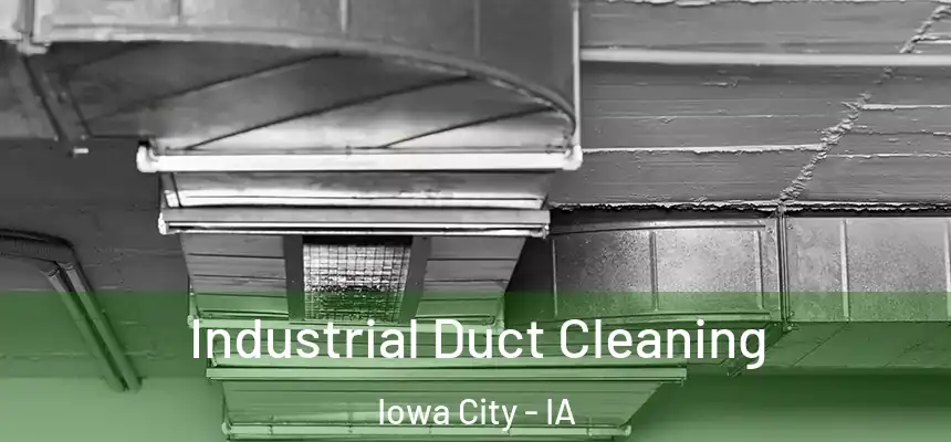 Industrial Duct Cleaning Iowa City - IA